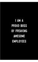 I Am A Proud Boss Of Freaking Awesome Employees: : College Ruled Line Paper Notebook Journal Composition Notebook Exercise Book (110 Page, 6 x 9 inch) Soft Cover, Matte Finish