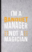 I'm a Banquet Manager Not a Magician