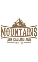 The Mountains Are Calling And I Must Go