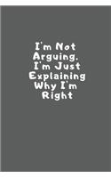 I'm not arguing I'm just explaining why I'm right