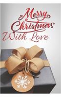 Merry Christmas With Love: Holiday Spirit Blank Lined Writing Journal Gifts - Give An Alternative Christmas Card To Make It Personalized For That Special Someone