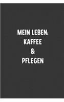 Mein Leben Kaffee und Pflegen