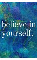 Believe In Yourself
