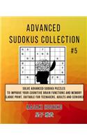 Advanced Sudokus Collection #5: Solve Advanced Sudoku Puzzles To Improve Your Cognitive Brain Functions And Memory (Large Print, Suitable For Teenagers, Adults And Seniors)