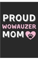 Proud Wowauzer Mom: Lined Journal, 120 Pages, 6 x 9, Wowauzer Dog Mom Gift Idea, Black Matte Finish (Proud Wowauzer Mom Journal)