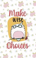 Make Wise Choices