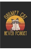 Grumpy Cat Never Forget: Line Journal, Diary Or Notebook For Cats Lovers. 120 Story Paper Pages. 6 in x 9 in Cover.