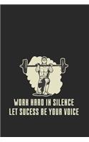 Work Hard In Silence Let Sucess Be Your Voice