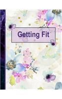 Getting Fit: Set Goals Plan Food Journal and Exercise Tracker