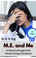 M.E. and Me: A Doctor's Struggle with Chronic Fatigue Syndrome