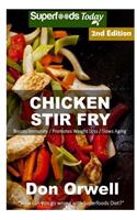 Chicken Stir Fry: Over 55 Quick & Easy Gluten Free Low Cholesterol Whole Foods Recipes full of Antioxidants & Phytochemicals(2 Chicken Stir Fry)