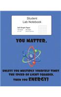 Student Science Lab Notebook You Matter Unless You Energy