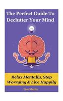 The Perfect Guide to Declutter Your Mind