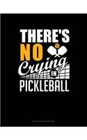There's No Crying in Pickleball: Unruled Composition Book(30 Unruled Composition Book)