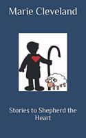 Stories to Shepherd the Heart