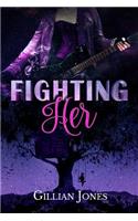 Fighting Her