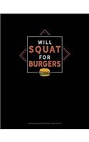 Will Squat for Burgers