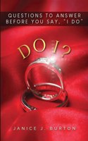 Do I? Questions to Answer Before You Say, "I Do"