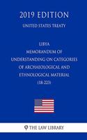 Libya - Memorandum of Understanding on Categories of Archaeological and Ethnological Material (18-223) (United States Treaty)