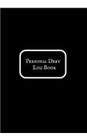 Personal Debt Log Book: Paying Off Debts Logbook Personal/ Business Monthly Budget Planner Budgeting & Money Management Bill Paying Tracking Book Debt Free Journal Planner