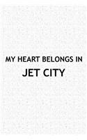My Heart Belongs in Jet City: A 6x9 Inch Matte Softcover Journal Notebook with 120 Blank Lined Pages and a Positive Hometown or Travel Cover Slogan