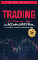 Trading: 4 in 1: Options + Day + Swing + Futures: The complete beginner's guide full of investing strategies to invest in the stock market to generate an inc