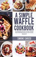 A Simple Waffle Cookbook