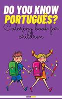 Do You Know Português?: Coloring Book For Children