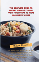 The Complete Guide to Ancient Chinese Cuisine, from Traditional to More Innovative Dishes