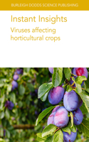 Instant Insights: Viruses Affecting Horticultural Crops: Viruses affecting horticultural crops