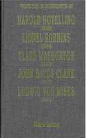 Harold Hotelling (1895-1973), Lionel Robbins (1898-1984), Clark Warburton (1896-1979), John Bates Clark (1847-1938) and Ludwig von Mises (1881-1973)