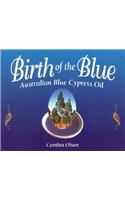 Birth of the Blue: Australian Blue Cypress Oil