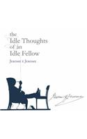 The Idle Thoughts of an Idle Fellow