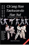 Ch'ang Hon Taekwon-do Hae Sul - Real Applications To The ITF Patterns