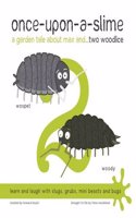 Once-Upon-a-Slime, a Garden Tale About Max and... Two Woodlice