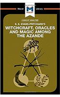 An Analysis of E.E. Evans-Pritchard's Witchcraft, Oracles and Magic Among the Azande