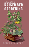 Advanced Raised Bed Gardening