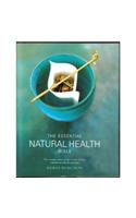 The Essential Natural Health Bible: The Complete Home Guide To Herbs & Oils, Natural Remidies & Nutrition