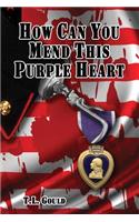 How Can You Mend This Purple Heart