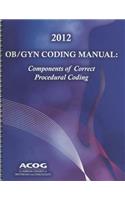 OB/GYN Coding Manual: Components of Correct Procedural Coding: Components of Correct Procedural Coding