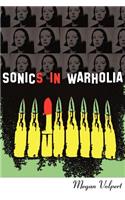 Sonics in Warholia