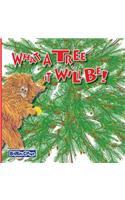 What a Tree It Will Be!