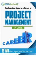 Sensible Guide to a Career in Project Management in 2016