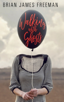 Walking With Ghosts