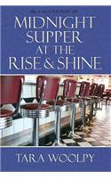 Midnight Supper at the Rise and Shine