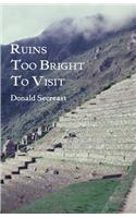 Ruins Too Bright To Visit