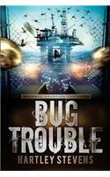 Bug Trouble