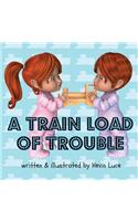 Train Load of Trouble