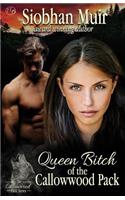 Queen Bitch of the Callowwood Pack