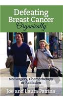 Defeating Breast Cancer Organically